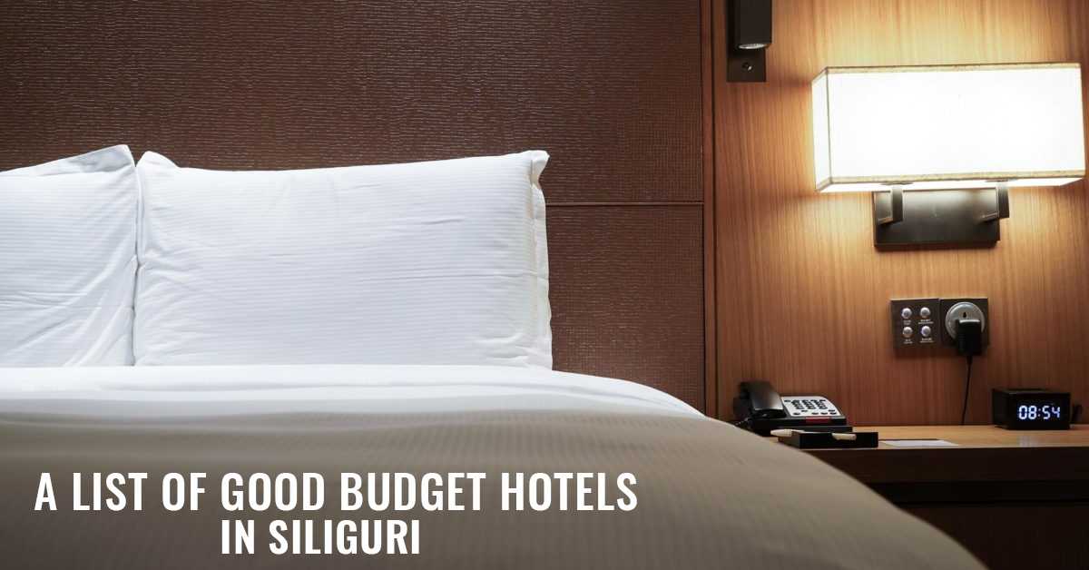 A List Of Good Budget Hotels in Siliguri